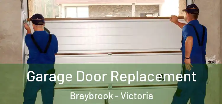 Garage Door Replacement Braybrook - Victoria