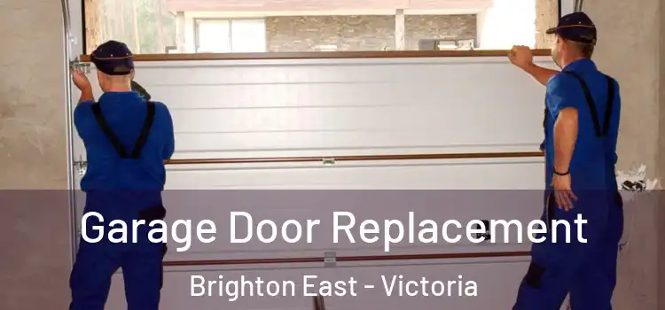 Garage Door Replacement Brighton East - Victoria