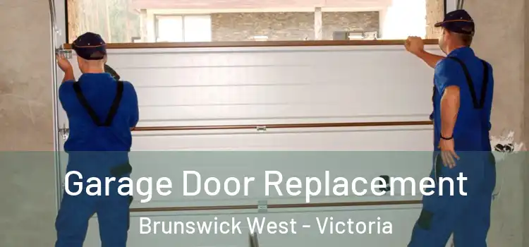 Garage Door Replacement Brunswick West - Victoria