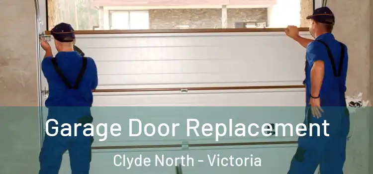 Garage Door Replacement Clyde North - Victoria