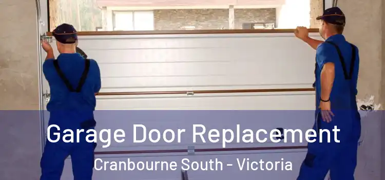 Garage Door Replacement Cranbourne South - Victoria