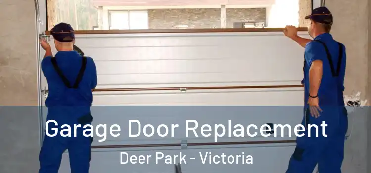 Garage Door Replacement Deer Park - Victoria