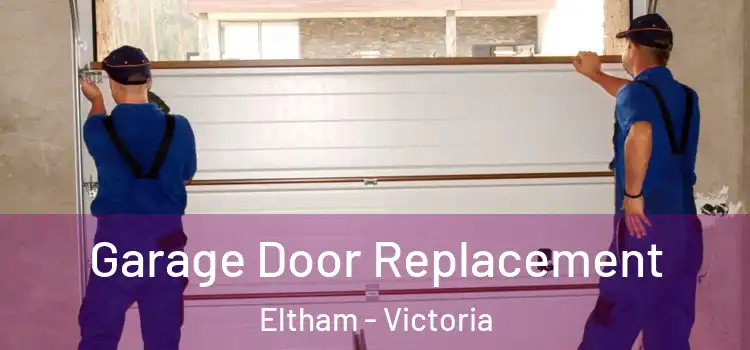 Garage Door Replacement Eltham - Victoria