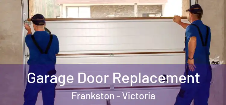 Garage Door Replacement Frankston - Victoria