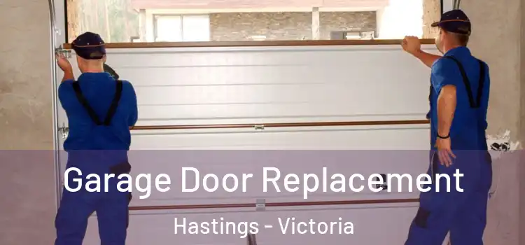 Garage Door Replacement Hastings - Victoria