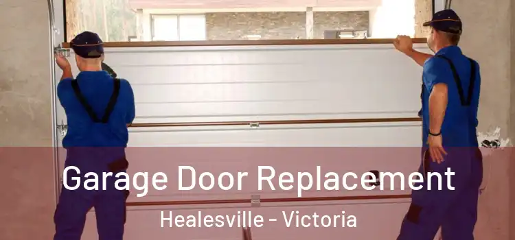 Garage Door Replacement Healesville - Victoria