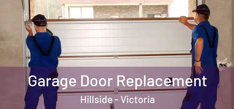 Garage Door Replacement Hillside - Victoria