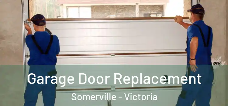 Garage Door Replacement Somerville - Victoria