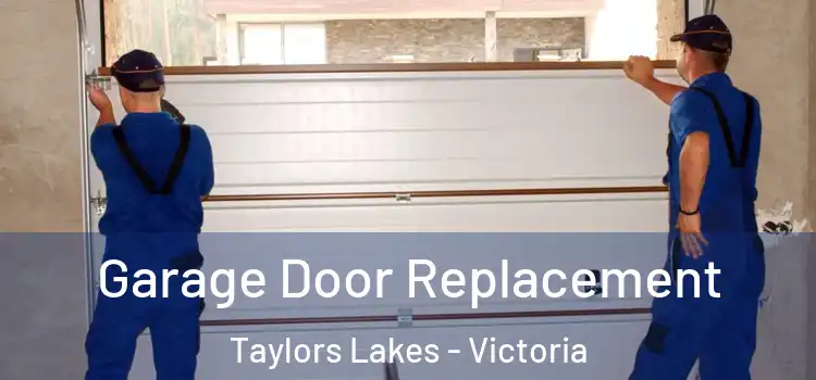 Garage Door Replacement Taylors Lakes - Victoria