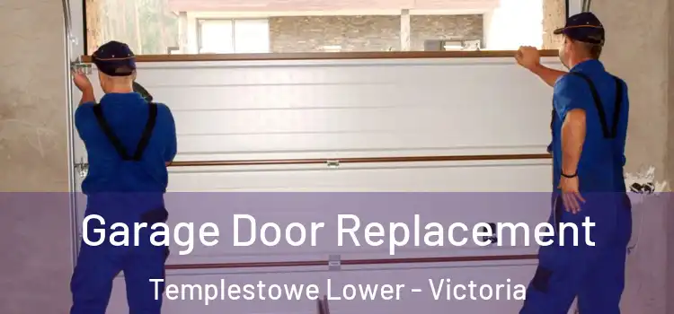 Garage Door Replacement Templestowe Lower - Victoria