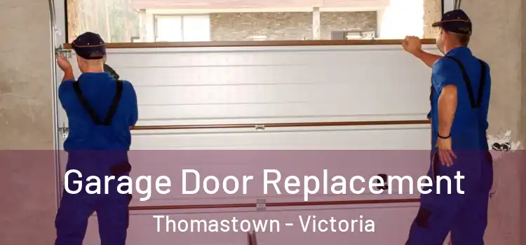 Garage Door Replacement Thomastown - Victoria