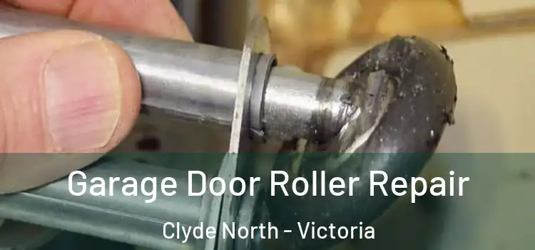 Garage Door Roller Repair Clyde North - Victoria