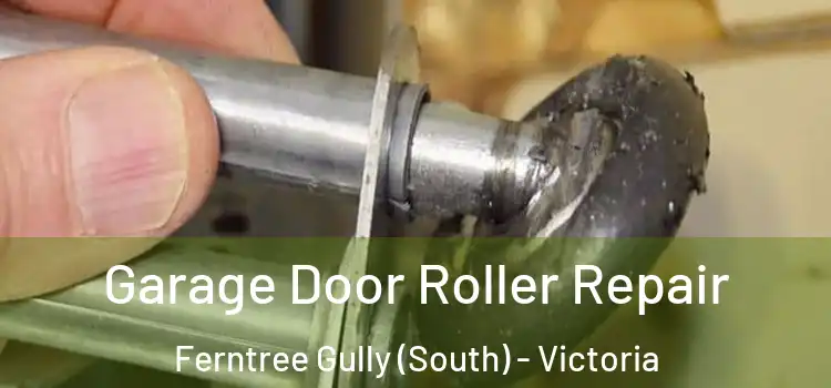 Garage Door Roller Repair Ferntree Gully (South) - Victoria