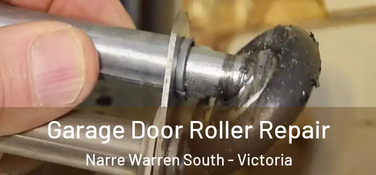 Garage Door Roller Repair Narre Warren South - Victoria