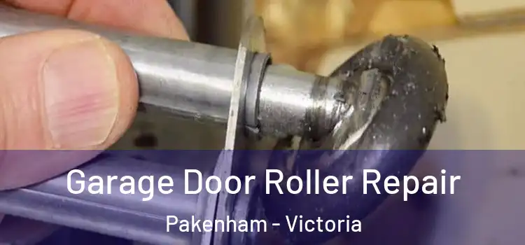 Garage Door Roller Repair Pakenham - Victoria