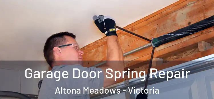 Garage Door Spring Repair Altona Meadows - Victoria