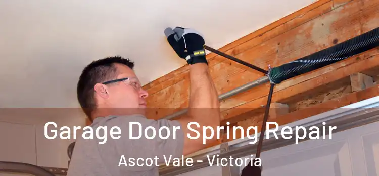 Garage Door Spring Repair Ascot Vale - Victoria