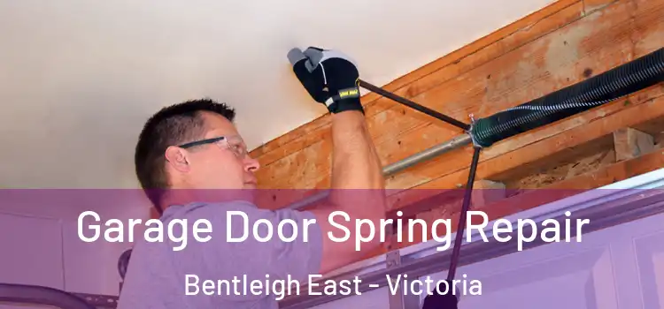 Garage Door Spring Repair Bentleigh East - Victoria