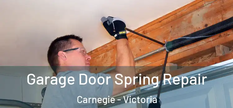 Garage Door Spring Repair Carnegie - Victoria