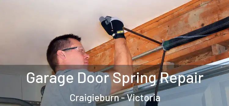 Garage Door Spring Repair Craigieburn - Victoria