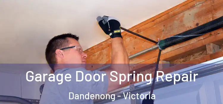 Garage Door Spring Repair Dandenong - Victoria