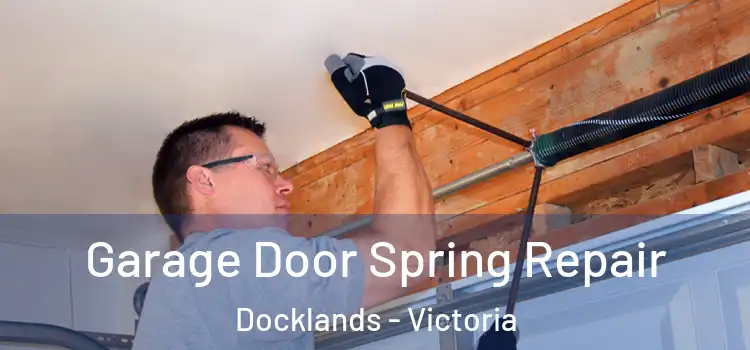 Garage Door Spring Repair Docklands - Victoria