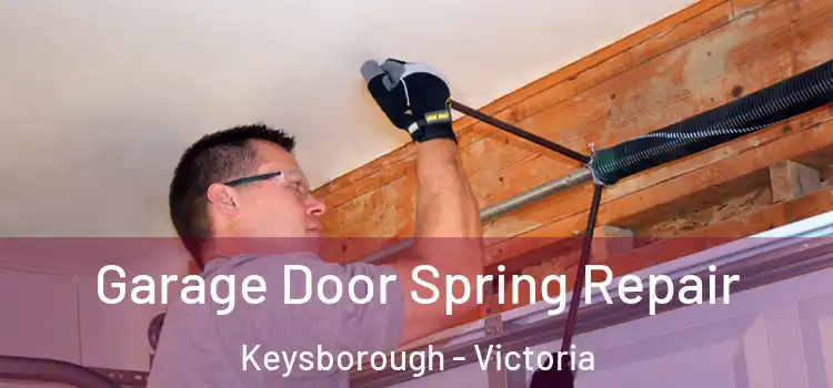 Garage Door Spring Repair Keysborough - Victoria