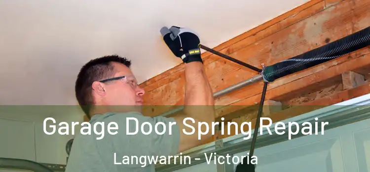 Garage Door Spring Repair Langwarrin - Victoria