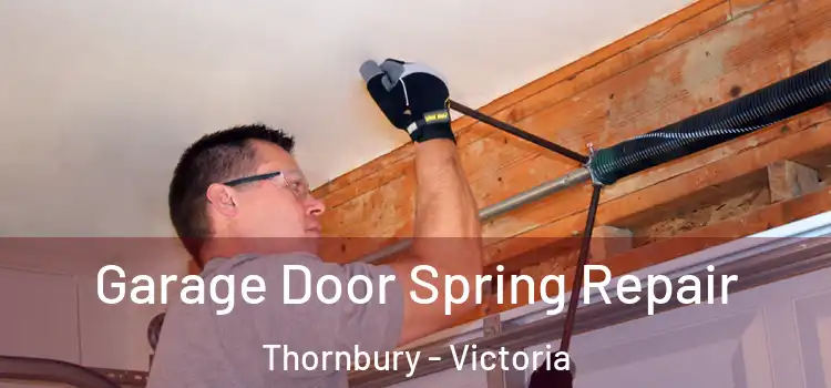 Garage Door Spring Repair Thornbury - Victoria