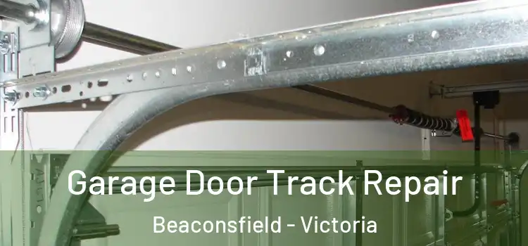 Garage Door Track Repair Beaconsfield - Victoria