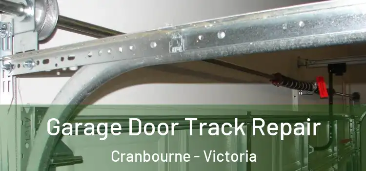 Garage Door Track Repair Cranbourne - Victoria