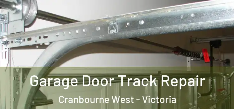 Garage Door Track Repair Cranbourne West - Victoria