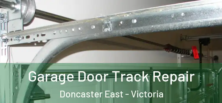 Garage Door Track Repair Doncaster East - Victoria