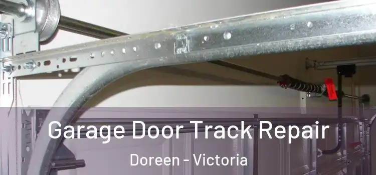 Garage Door Track Repair Doreen - Victoria