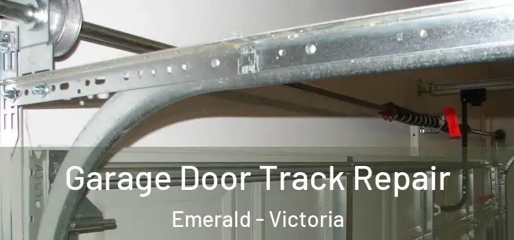 Garage Door Track Repair Emerald - Victoria