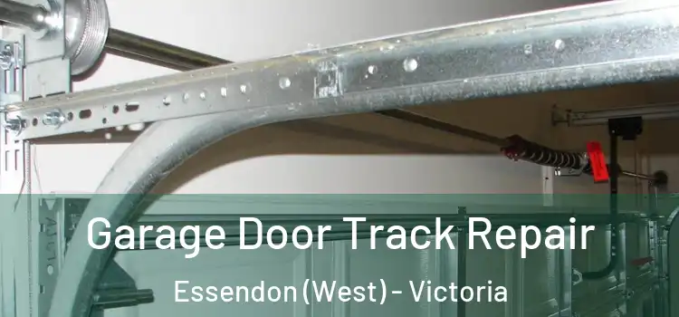 Garage Door Track Repair Essendon (West) - Victoria