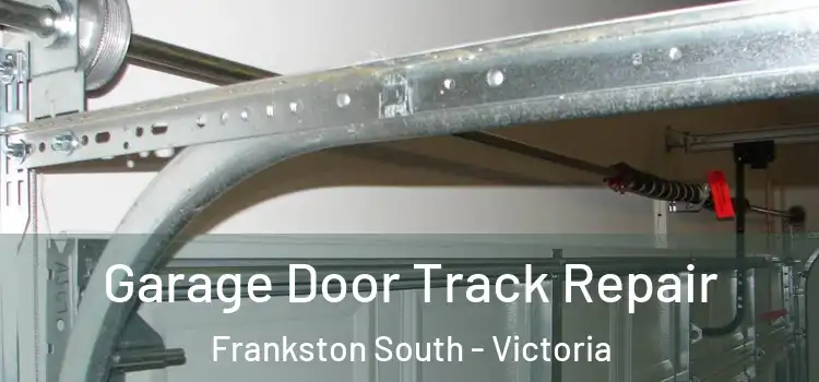 Garage Door Track Repair Frankston South - Victoria