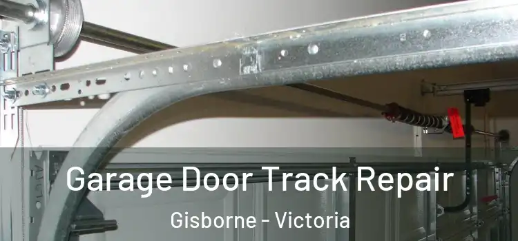 Garage Door Track Repair Gisborne - Victoria