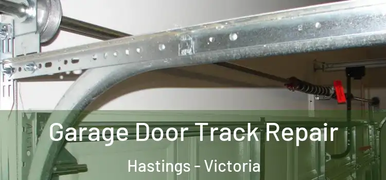 Garage Door Track Repair Hastings - Victoria