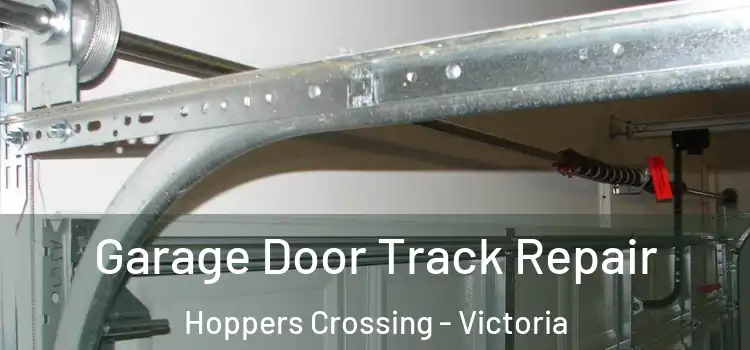 Garage Door Track Repair Hoppers Crossing - Victoria