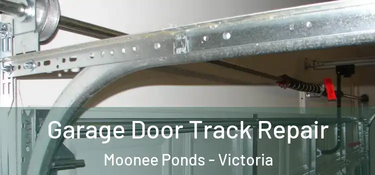 Garage Door Track Repair Moonee Ponds - Victoria