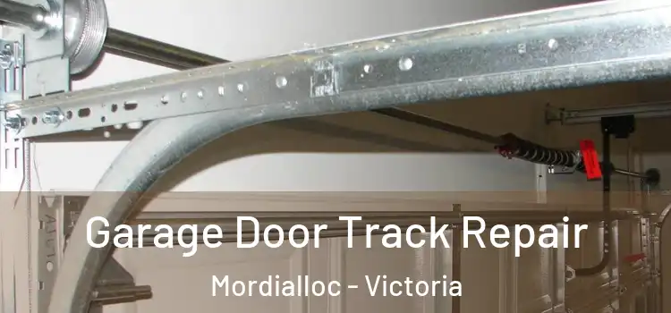 Garage Door Track Repair Mordialloc - Victoria