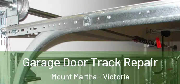 Garage Door Track Repair Mount Martha - Victoria