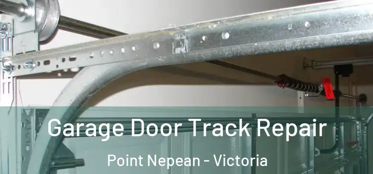 Garage Door Track Repair Point Nepean - Victoria