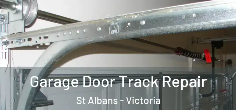 Garage Door Track Repair St Albans - Victoria