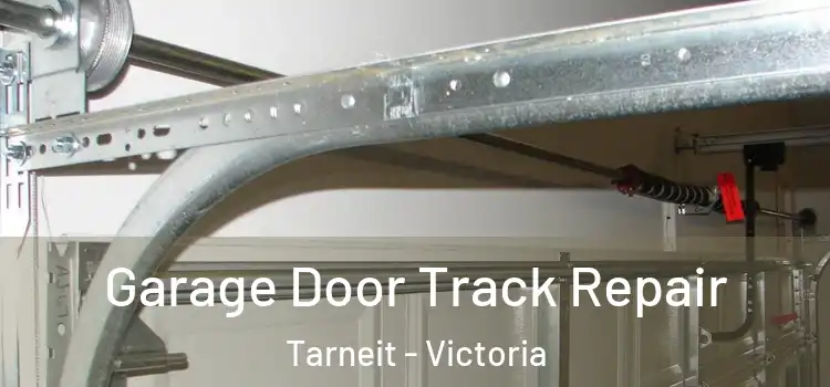 Garage Door Track Repair Tarneit - Victoria