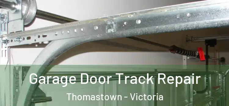 Garage Door Track Repair Thomastown - Victoria