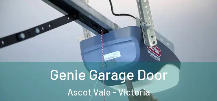 Genie Garage Door Ascot Vale - Victoria