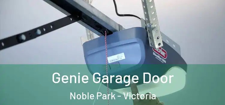 Genie Garage Door Noble Park - Victoria