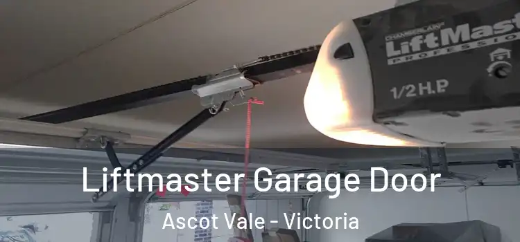 Liftmaster Garage Door Ascot Vale - Victoria